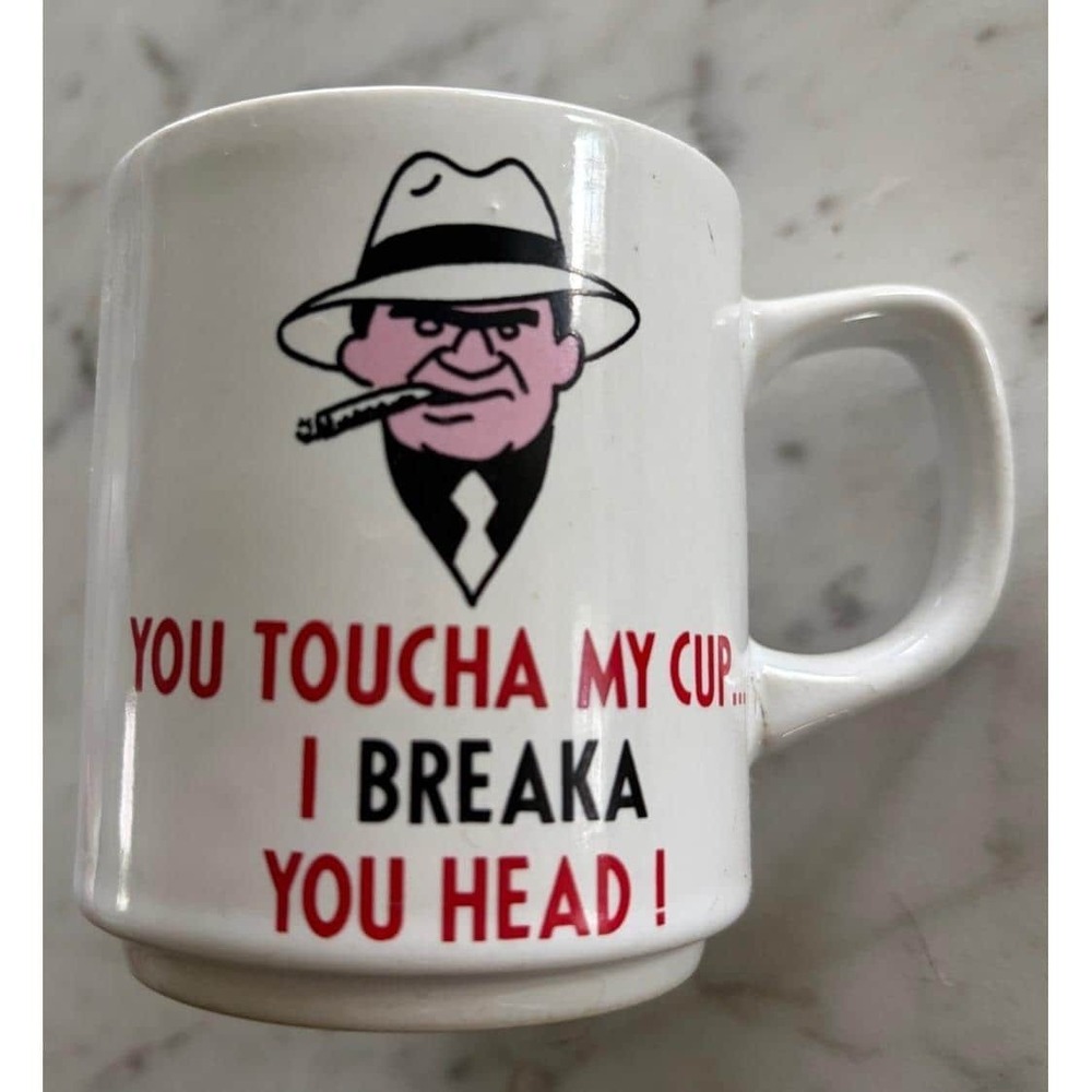 Vintage You Toucha My Cup, I Breaka You Head! Funny Soprano Gangster Coffee Mug